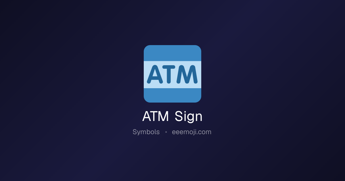 🏧 ATM Sign Emoji: Meaning, Trends & Copy