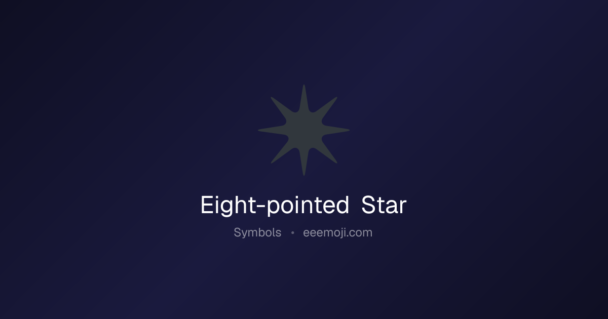 ️ Eight-pointed Star Emoji: Meaning, Trends & Copy