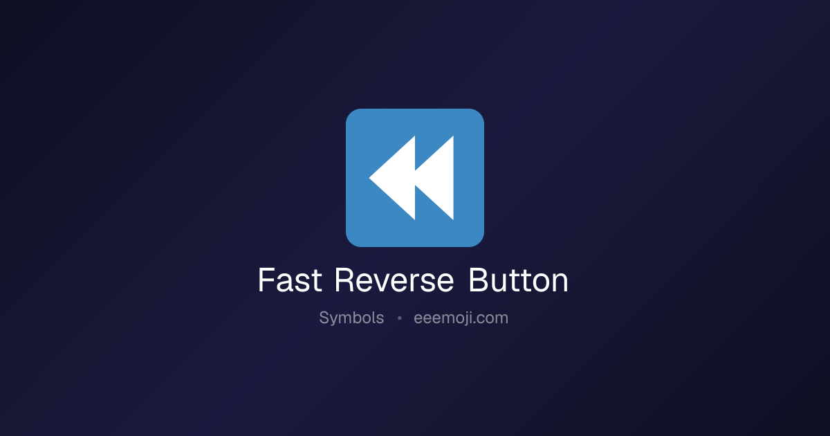 ⏪️ Fast Reverse Button Emoji: Meaning, Trends & Copy