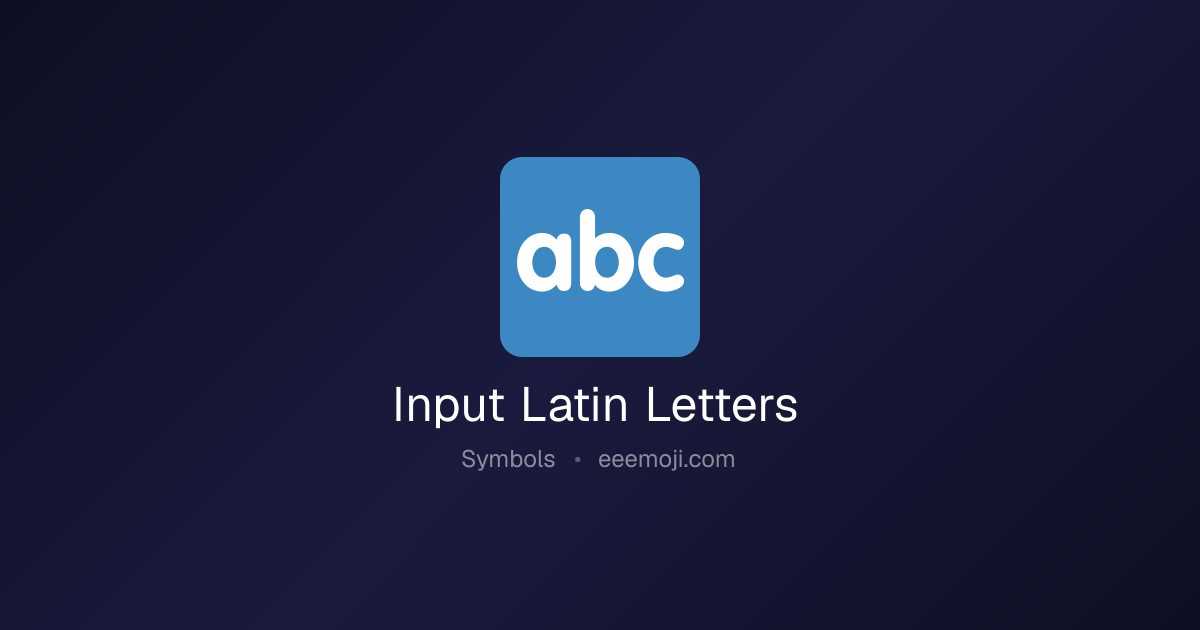 🔤 Input Latin Letters Emoji: Meaning, Trends & Copy | eeemoji