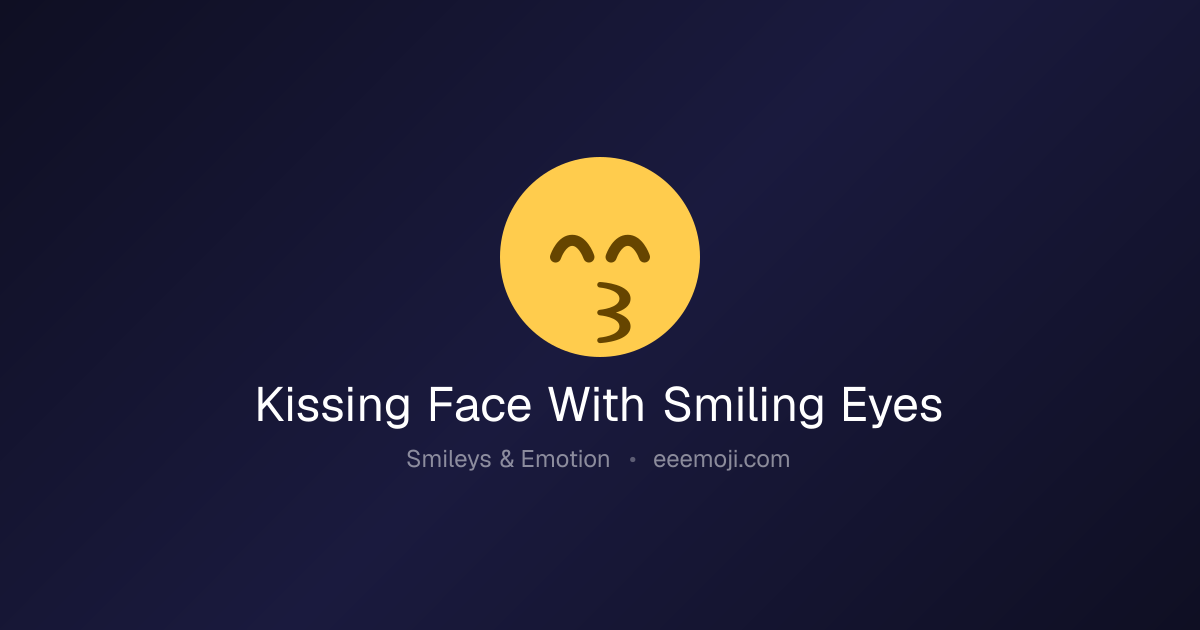 😙 Kissing Face With Smiling Eyes Emoji: Meaning, Trends & Copy
