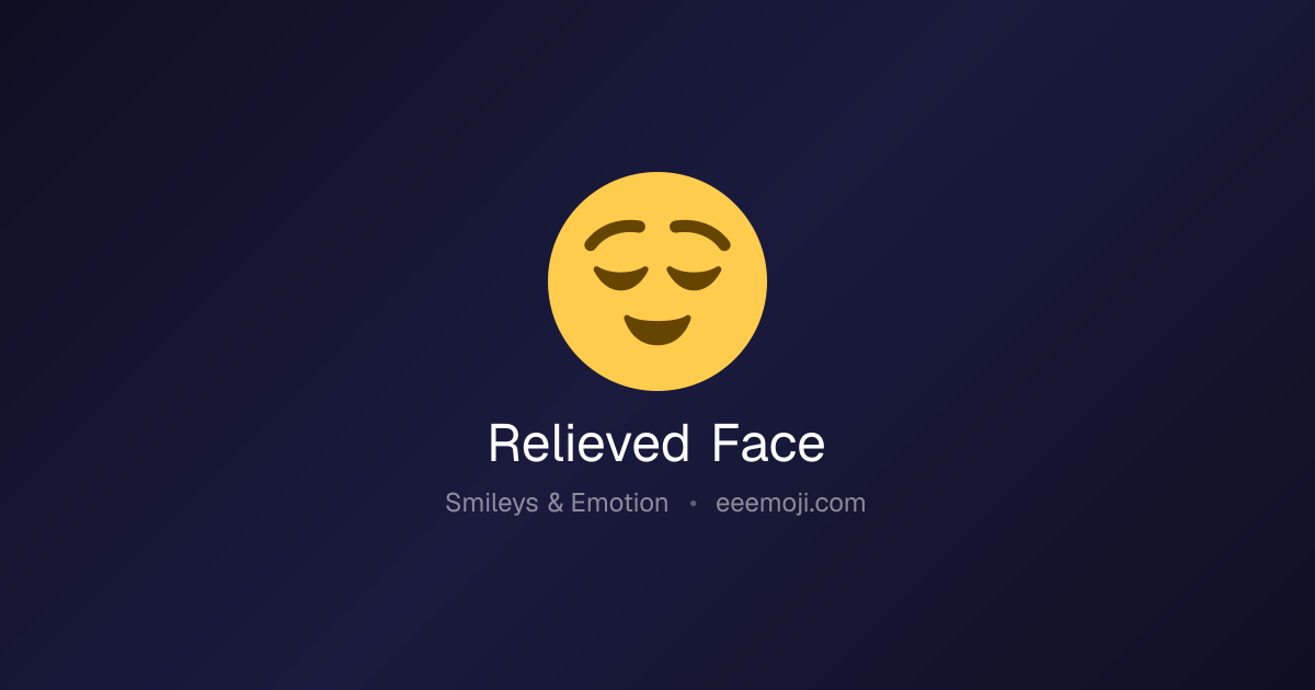 😌 Relieved Face Emoji: Meaning, Trends & Copy