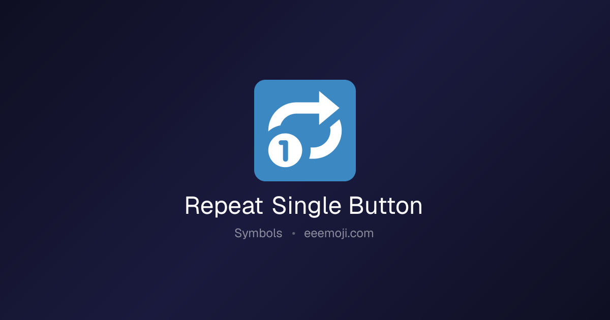 🔂 Repeat Single Button Emoji: Meaning, Trends & Copy