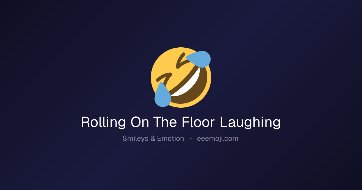 🤣 Rolling On The Floor Laughing Emoji: Meaning, Trends & Copy