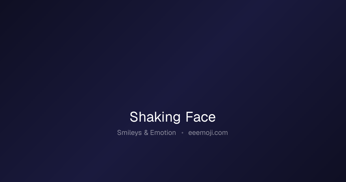 Shaking Face Emoji: Meaning, Trends & Copy