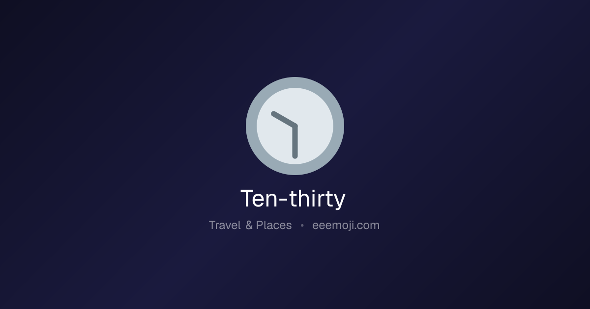 🕥️ Ten-thirty Emoji: Meaning, Trends & Copy