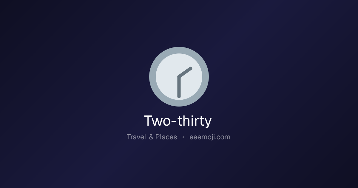 🕝️ Two-thirty Emoji: Meaning, Trends & Copy