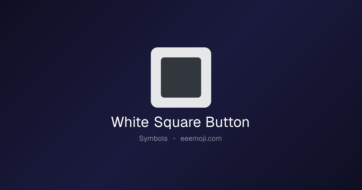 🔳 White Square Button Emoji: Meaning, Trends & Copy